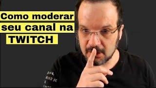 COMO MODERAR O SEU CANAL DA TWITCH PARA DJS PARA AFASTAR OS HATERS E MALAS DA SUA LIVE