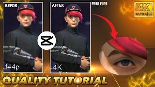 Quality tutorial capcut | free fire 4k quality video editing tutorial| how to increase video quality