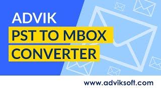 How to Convert Outlook PST to MBOX file - Complete Guide | Advik PST to MBOX Converter