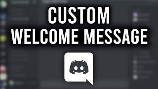 How To Make a Custom Welcome Message on Your Discord Server