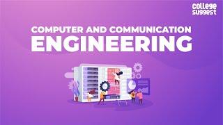 Computer & Communication Engineering 2021 | Best Colleges | Job Trends | Salary Trends | Recruiters