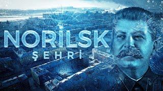 Stalin'in Soğuk Şehri: Norilsk