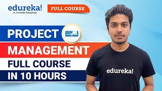 Project Management Full Course [2024] -10 Hours | Project Management Tutorial for Beginners |Edureka