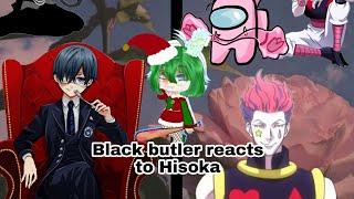 Black butler reacts to Hisoka~ #gachaclub, #reacts, #hisoka (read description)