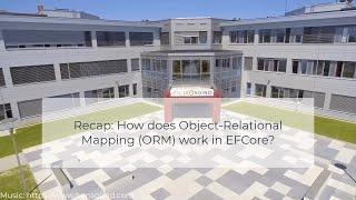 Recap: How does Object-Relational Mapping (ORM) work in EFCore?