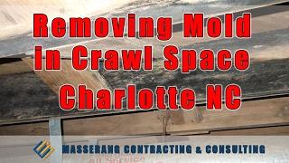 Removing Mold in Crawl Space - Charlotte NC