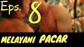 S1: Eps 8 KASIH JATAH PACAR |   CERITA GAY | KISAH NYATA