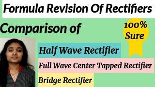 Rectifiers Formula Revision| Half wave Rectifier|Full Wave Center Tapped|Bridge Rectifier Comparison