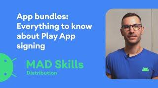 App Bundles: Everything to know about Play App Signing - MAD Skills