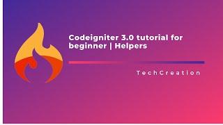 Codeigniter 3 Tutorial for beginner || Helpers