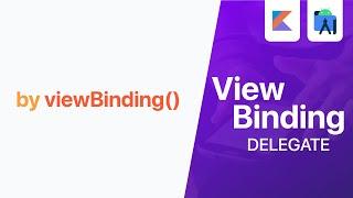 View Binding Delegate | Android Studio Tutorial