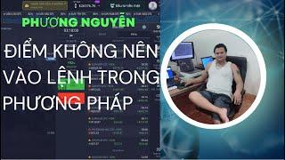 Phương Nguyễn | Điểm không nên vào lệnh trong phương pháp