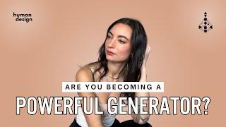 Are You Becoming A Powerful Generator?