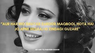 Shaksiyat, originality, qismat: An ode to Parveen Shakir.