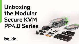 Unboxing the Modular Secure KVM PP4.0 Series