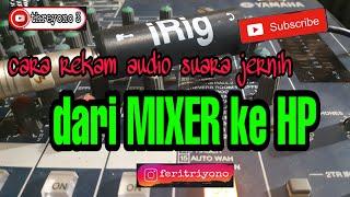 Cara mudah merekam audio dari MIXER ke Hp || hasil suara sangat jernih