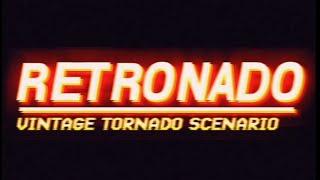 RETRONADO- A Vintage Tornado Scenario