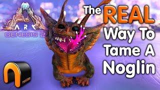 ARK Genesis 2 How To Tame A NOGLIN! #ARK