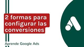 Cómo configurar seguimiento de conversiones Google Ads con Google Tag Manager 2022