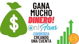 COMO CREAR UNA CUENTA EN ONLYFANS - GANA MUCHO DINERO CON ONLYFANS - ONLYFANS PASO A PASO