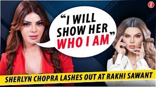 Sherlyn Chopra on Controversy with Rakhi Sawant, Bold photoshoot, Wedding plans & face fillers