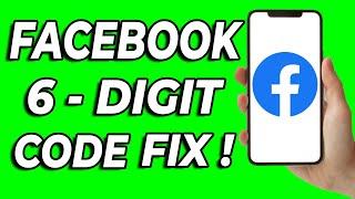 How To Fix Facebook 6-Digit Code Not Working (2025)