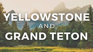 10 Tips for Visiting Both Yellowstone AND Grand Teton!