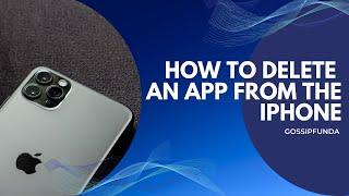 How to delete an app from your iPhone | Remove app from iPhone 2022