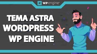 Como instalar o Tema Astra do WordPress na WP Engine (Rápido e Fácil) 2022