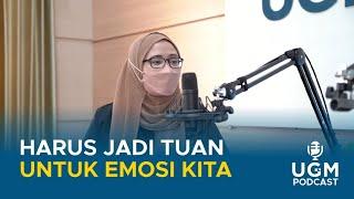 Mengelola Emosi Secara Sehat  | #UGMPodcast