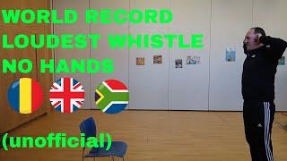 World record loudest whistle, no hands ( unofficial )