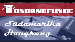 Tonbandfunde - Berichte über Südamerika und Hongkong