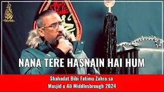 Nana tere hasnain hai hum | Masjid e Ali Middlesbrough UK 2024