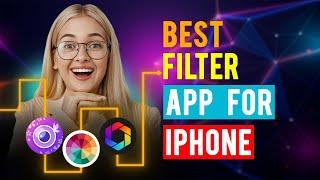 Best Filter App for iOS/ iPhone/ iPad (Which is the Best Filter App?)