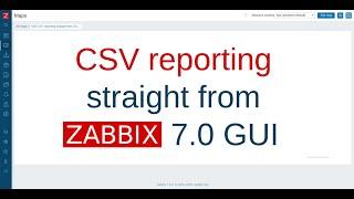 CSV reporting button from Zabbix 7.0 GUI