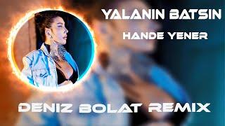 Yalanın Batsın Yalancısın ( Deniz Bolat Remix ) Hande Yener