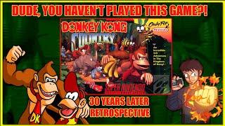 Dude, You Haven't Played This Game?! Donkey Kong Country SNES - 30 Years Later Retrospective