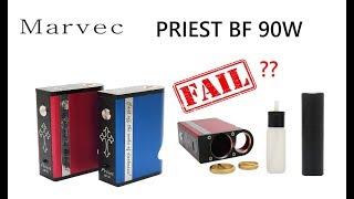 Marvec Priest BF 90W Fail?