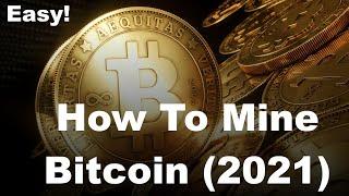 How To Mine Bitcoin 2021