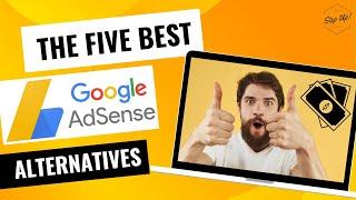 5 Best Alternatives To Google AdSense For Blogs | Best Ad Networks For Website | Make Money Online