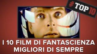 I 10 migliori film di FANTASCIENZA di sempre | #Top10