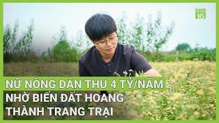 Nữ nông dân thu 4 tỷ/năm nhờ biến đất hoang thành trang trại | VTC16