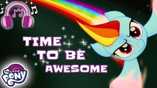  My Little Pony: Friendship Is Magic | Time To Be Awesome (Official Lyrics Video) Music MLP Song