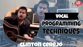 Vocal programming and production techniques | Clinton Cerejo || SudeepAudio.com