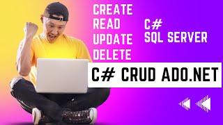 C# CRUD Create Read Update Delete SQL Server Tutorial