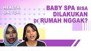 Ini Manfaat Pijat Bayi Atau Baby Spa! | H.O.T. (Health On Top)