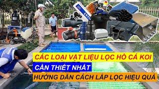 Những Vật Liệu Lọc Hồ Cá Koi Cần Thiết Nhất Mà Bạn Nên Biết. Hướng Dẫn Cách Lắp Đặt Hiệu Quả #hokoi