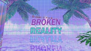 Broken Reality - Full OST