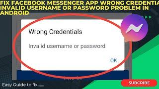 How To Fix Facebook Messenger App Wrong Credentials Invalid Username Or Password Problem In Android
