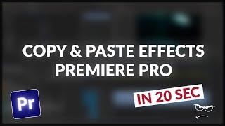 How to Copy and Paste EFFECTS | Premiere Pro